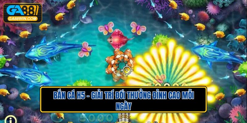 Bắn Cá H5