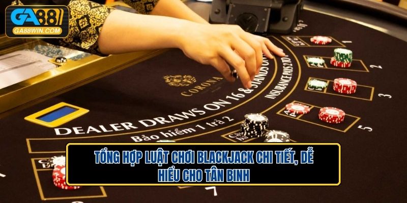Luật Chơi Blackjack