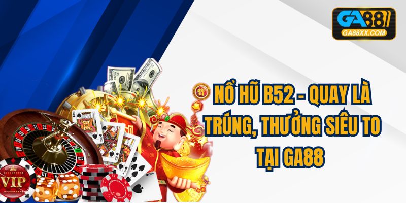Nổ Hũ B52