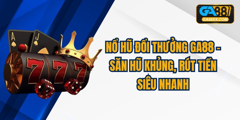 Nổ Hũ Đổi Thưởng